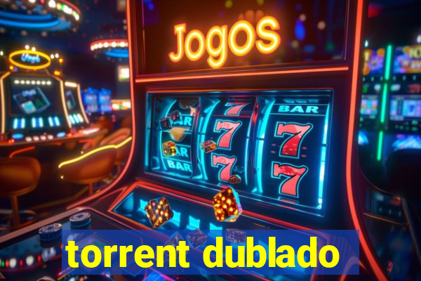 torrent dublado